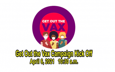 [VIDEO] Get Out the Vax Kickoff 4/6/21